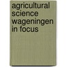 Agricultural science wageningen in focus by Unknown