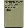 Submicroscopy of soils and weathered rocks door Onbekend