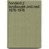 Honderd jr landbouwk.ond.ned. 1876-1976 door Maltha