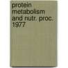 Protein metabolism and nutr. proc. 1977 door Onbekend