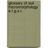 Glossary of soil micromorphology e.f.g.s.r. by Unknown