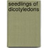 Seedlings of dicotyledons