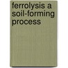 Ferrolysis a soil-forming process door Martien E. Brinkman