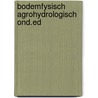 Bodemfysisch agrohydrologisch ond.ed by Kamerling