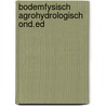 Bodemfysisch agrohydrologisch ond.ed door Kamerling