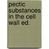 Pectic substances in the cell wall ed.