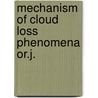 Mechanism of cloud loss phenomena or.j. by Krop