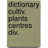 Dictionary cultiv. plants centres div. by Zeven