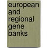 European and regional gene banks door Onbekend
