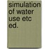 Simulation of water use etc ed.