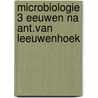 Microbiologie 3 eeuwen na ant.van leeuwenhoek by Unknown
