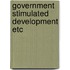 Government stimulated development etc