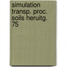 Simulation transp. proc. soils heruitg. 75 door Wit