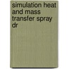 Simulation heat and mass transfer spray dr door Lyn