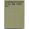 Voedingschemische en fys. asp. vetten enz by Veen