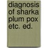 Diagnosis of sharka plum pox etc. ed.