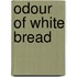 Odour of white bread