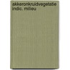 Akkeronkruidvegetatie indic. milieu door Frederike Bannink