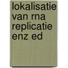 Lokalisatie van rna replicatie enz ed door Assink
