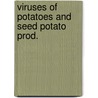 Viruses of potatoes and seed potato prod. door Onbekend