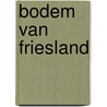 Bodem van friesland by Cnossen