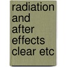 Radiation and after effects clear etc door French E. Chadwick