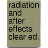 Radiation and after effects clear ed. door French E. Chadwick