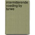 Intermitterende voeding by tarwe