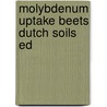 Molybdenum uptake beets dutch soils ed door Henkens