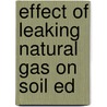 Effect of leaking natural gas on soil ed door Hoeks
