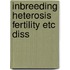 Inbreeding heterosis fertility etc diss