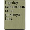 Highley calcareous soils gr.konya bas. door Meester