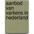 Aanbod van varkens in nederland