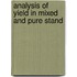 Analysis of yield in mixed and pure stand