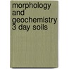 Morphology and geochemistry 3 day soils by Slager