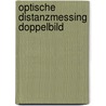 Optische distanzmessing doppelbild door René Gysen