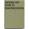 Opslag van melk in boerderytanks door Hans Reitsma
