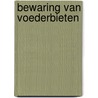 Bewaring van voederbieten door Bakermans