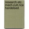 Research etc. mech.cult.rice handelsed. by Have