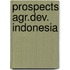 Prospects agr.dev. indonesia