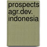 Prospects agr.dev. indonesia door Sie Kwat Soen