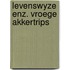 Levenswyze enz. vroege akkertrips