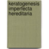 Keratogenesis imperfecta hereditaria by Hooft