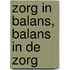 Zorg in balans, balans in de zorg