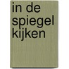 In de spiegel kijken door J. Mast
