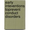 Early inteventions toprevent conduct disorders door Onbekend