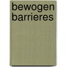 Bewogen barrieres by Unknown