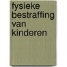 Fysieke bestraffing van kinderen by K. Kooijman
