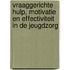 Vraaggerichte hulp, motivatie en effectiviteit in de jeugdzorg