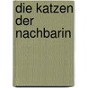 Die Katzen der Nachbarin door C. Goknil